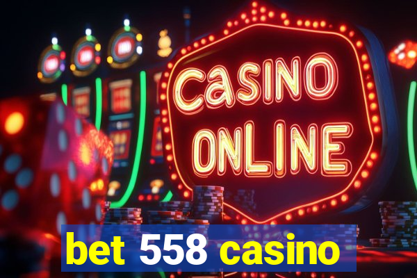 bet 558 casino